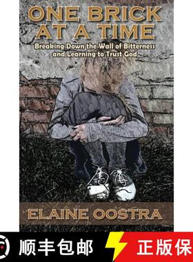 预订 One Brick at a Time: Breaking Down Wall of Bitterness and Learning to Trust God [9780997231601]