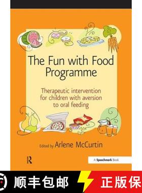 【3-4周达】The Fun with Food Programme: Therapeutic Intervention for Children with Aversion to Oral F... [9780863885662]