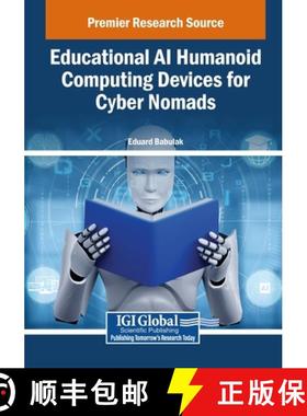 【3-4周达】Educational AI Humanoid Computing Devices for Cyber Nomads [9798369389867]