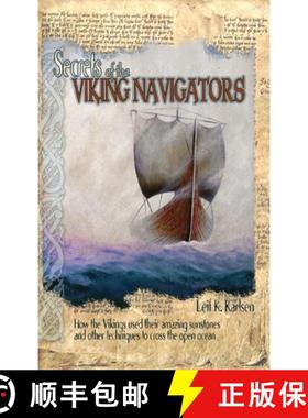 预订 Secrets of the Viking Navigators: How the Vikings Used Their Amazing Sunstones and Other Techniq... [9780914025665]
