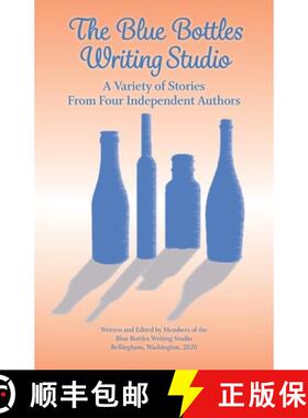 【3-4周达】The Blue Bottles Writing Studio: A Variety of Stories From Four Independent Authors [9780578658292]