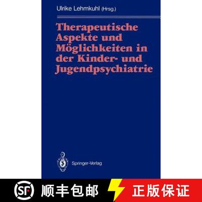【3-4周达】Therapeutische Aspekte und Möglichkeiten in der Kinder- und Jugendpsychiatrie [9783540539094]
