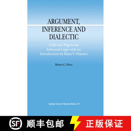 【3-4周达】精装 Argument, Inference and Dialectic : Collected Papers on Informal Logic with an Introd... [9780792370055]