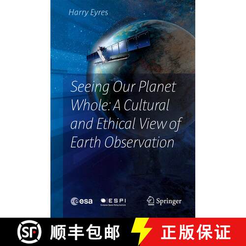 【3-4周达】精装 Seeing Our Planet Whole: A Cultural and Ethical View of Earth Observation (1st ed. 2017) [9783319406022]