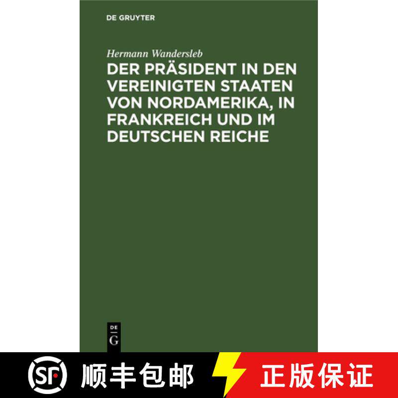 预订 Der Präsident in den Vereinigten Staaten von Nordamerika, in Frankreich und im Deutschen Reiche [9783112661031]