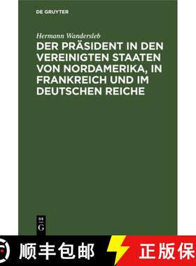 【3-4周达】Der Präsident in Den Vereinigten Staaten Von Nordamerika, in Frankreich Und Im Deutschen ... [9783112661031]