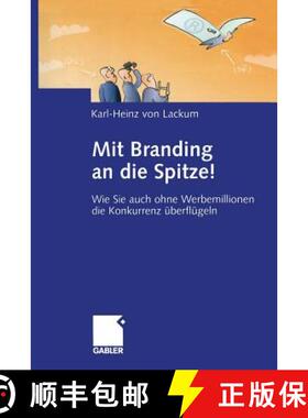 【3-4周达】Mit Branding an Die Spitze!: Wie Sie Auch Ohne Werbemillionen Die Konkurrenz Überflügeln [9783322825001]