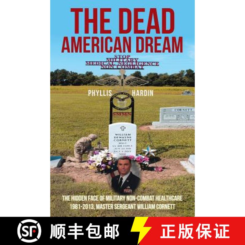 预订 The Dead American Dream : The Hidden Face of Military Non-Combat Healthcare 1981-2013, Master Se... [9781644245293]