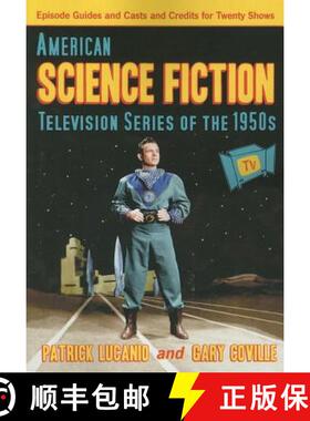 【3-4周达】American Science Fiction Television Series of the 1950s : Episode Guides and Casts and Cre... [9780786431014]