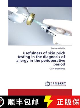 预订 Usefulness of skin prick testing in the diagnosis of allergy in the perioperative period [9783659686641]