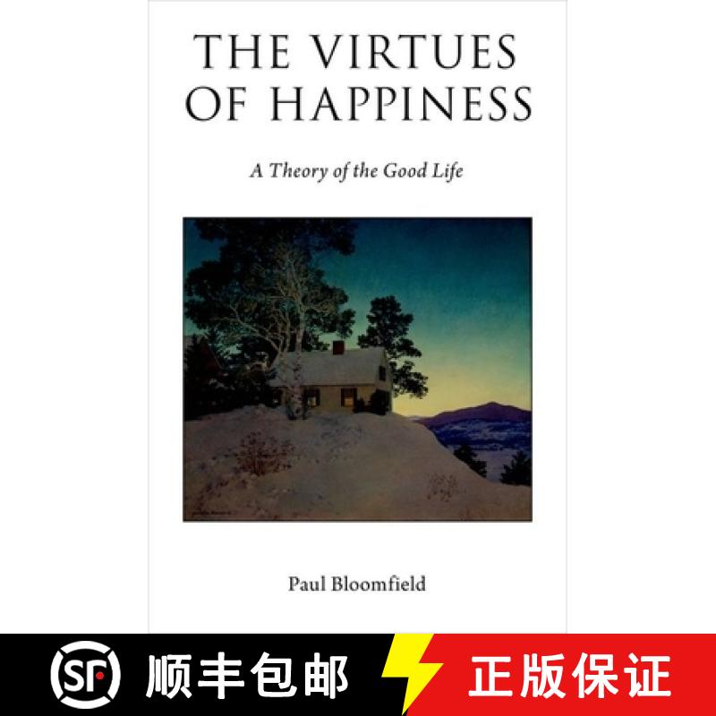 【3-4周达】The Virtues of Happiness: A Theory of the Good Life [9780199827367]