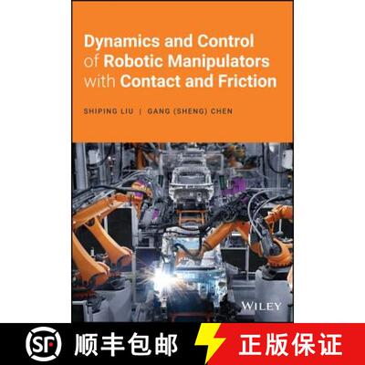 【3-4周达】Dynamics And Control Of Robotic Manipulators With Contact And Friction [Wiley电子电气工程] [9781119422488]