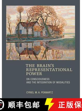 【3-4周达】The Brain's Representational Power: On Consciousness and the Integration of Modalities [9780262029315]