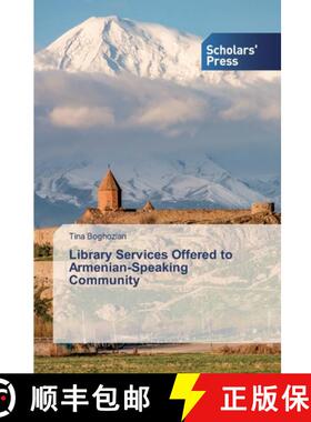 预订 Library Services Offered to Armenian-Speaking Community [9786138648994]