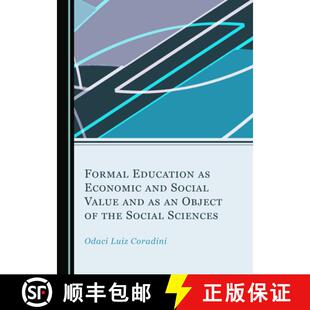 预订 Formal Education as Economic and Social Value and as an Object of the Social Sciences [9781527571457]