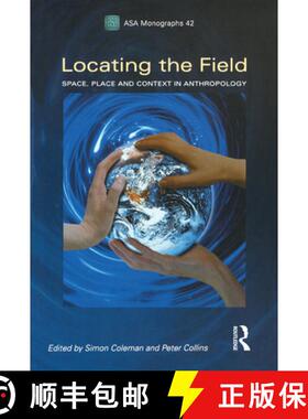 【3-4周达】Locating the Field : Space, Place and Context in Anthropology [9781845204037]