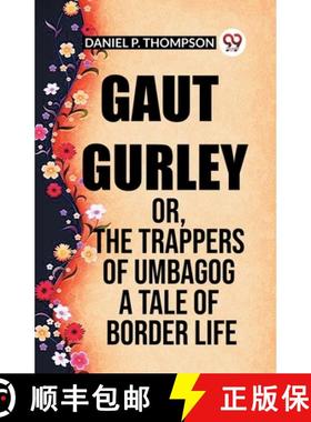 【3-4周达】Gaut Gurley Or, The Trappers Of Umbagog A Tale Of Border Life [9789361156977]