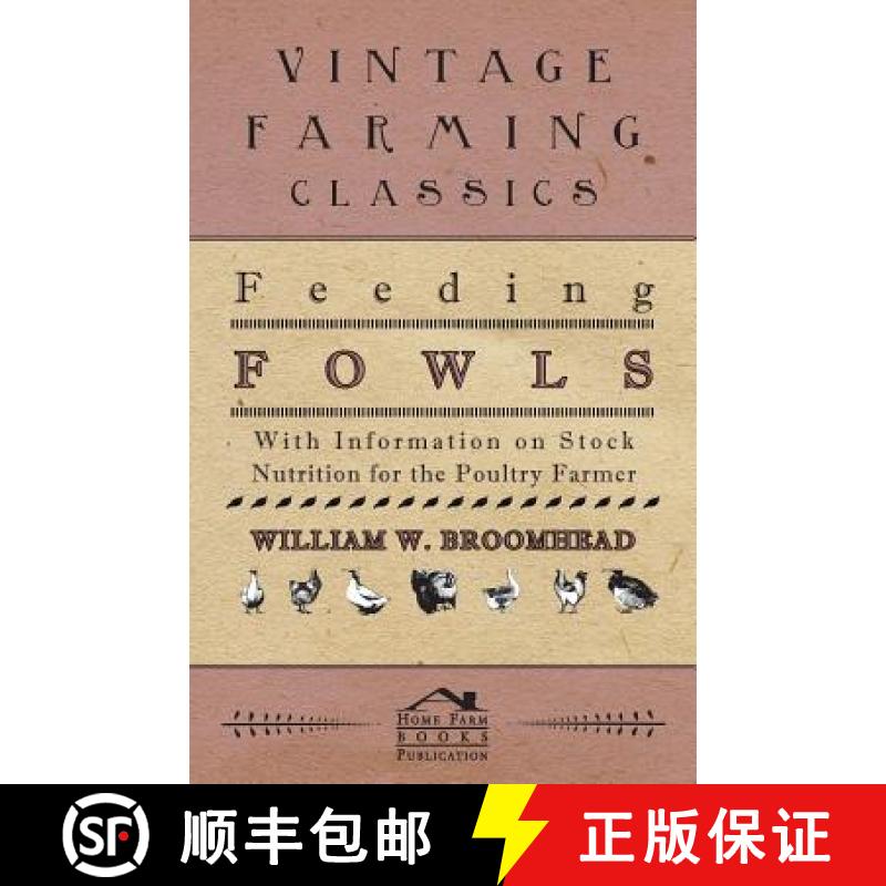 【2-3周达】Feeding Fowls - With Information on Stock Nutrition for the Poultry Farmer [9781446535110]