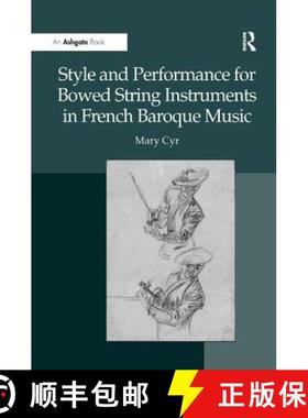 【3-4周达】Style and Performance for Bowed String Instruments in French Baroque Music [9781409405696]