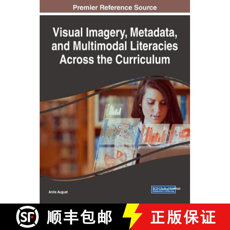 【3-4周达】Visual Imagery, Metadata, and Multimodal Literacies Across the Curriculum [9781522528081]