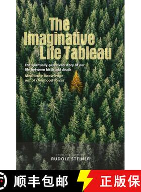 【3-4周达】The Imaginative Life Tableau: The Spiritually Perceived Story of Our Life Between Birth an... [9781855845725]
