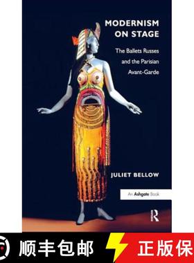 【3-4周达】Modernism on Stage: The Ballets Russes and the Parisian Avant-Garde [9781409409113]