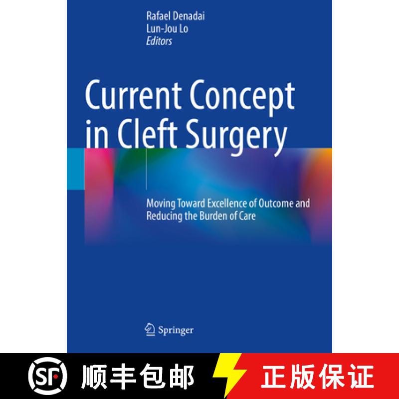 【3-4周达】Current Concept in Cleft Surgery: Moving Toward Excellence of Outcome and Reducing the Bur... [9789811931659]