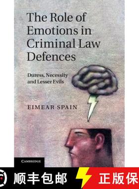 【3-4周达】The Role of Emotions in Criminal Law Defences: Duress, Necessity and Lesser Evils [9781107008182]
