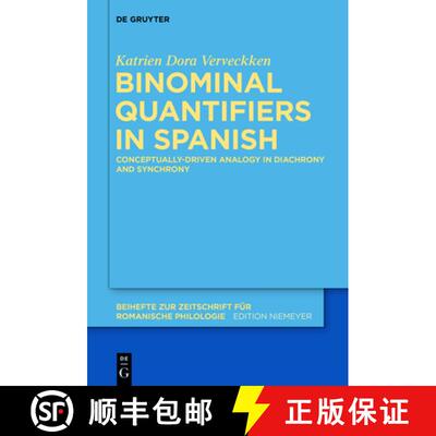 【3-4周达】Binominal Quantifiers in Spanish: Conceptually-Driven Analogy in Diachrony and Synchrony [9783110403718]