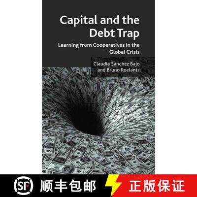 【3-4周达】Capital and the Debt Trap : Learning from cooperatives in the global crisis [9781349321995]