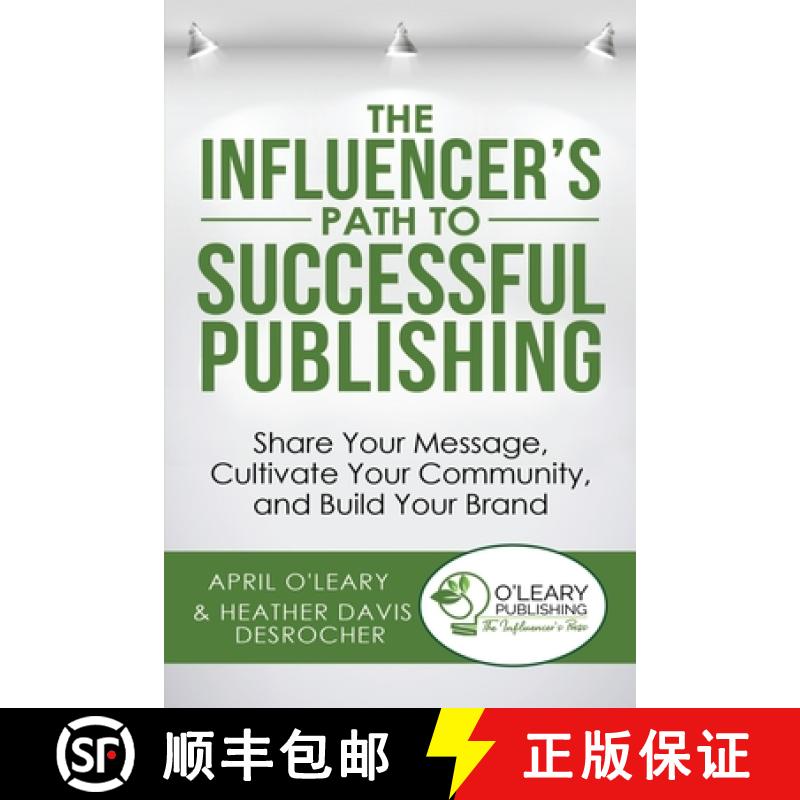 【3-4周达】The Influencer's Path to Successful Publishing: Share Your Message, Cultivate Your Communi... [9781733710442]