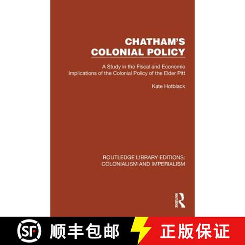 【3-4周达】Chatham's Colonial Policy: A Study in the Fiscal and Economic Implications of the Colonial... [9781032456133]