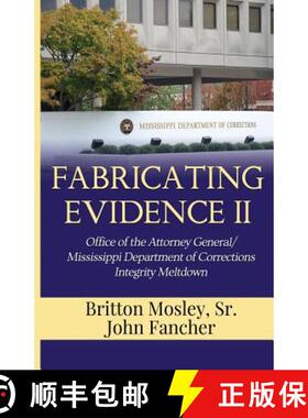 预订 Fabricating Evidence II: Office of the Attorney General/Mississippi Department of Corrections In... [9780986090912]