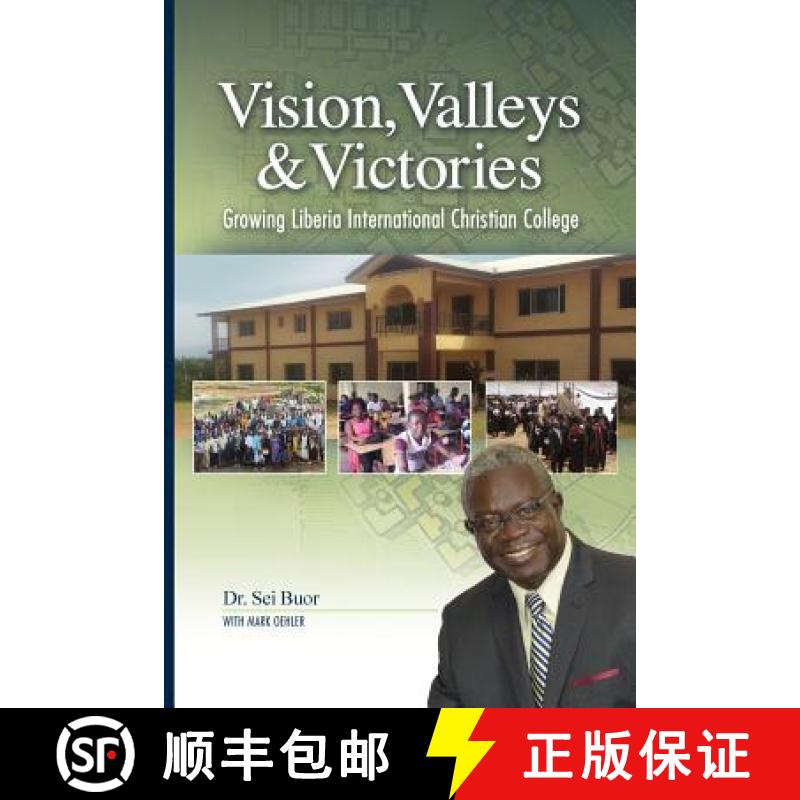 【3-4周达】Vision, Valleys, & Victories: Growing Liberia International Christian College [9780692396346]