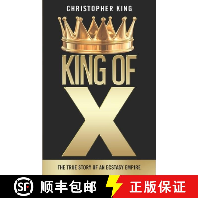【4周达】King of X: The True Story of an Ecstasy Empire [9781735696300]