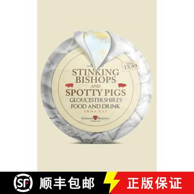 【3-4周达】Stinking Bishops and Spotty Pigs: Gloucestershire's Food and Drink [9781445687285]