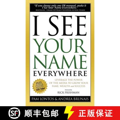 【3-4周达】I See Your Name Everywhere : Leverage the Power of the Media to Grow Your Fame, Wealth and... [9781600374807]
