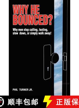 预订 Why He Bounced?: Why men stop calling, texting, slow down, or simply walk away! [9780962299674]