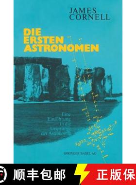 【3-4周达】Die Ersten Astronomen: Eine Einführung in Die Ursprünge Der Astronomie [9783764313791]