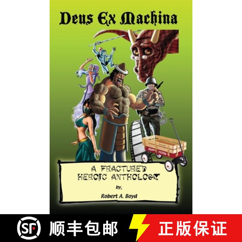 【3-4周达】Deus Ex Machina: A Fractured Heroic Anthology [9780985154790]