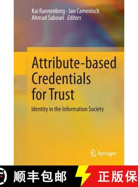 【3-4周达】Attribute-based Credentials for Trust : Identity in the Information Society [9783319381947]