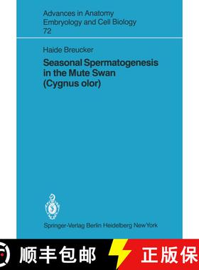 【3-4周达】Seasonal Spermatogenesis in the Mute Swan (Cygnus olor) [9783540113263]
