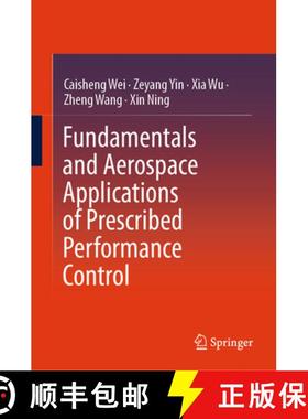 【3-4周达】Fundamentals and Aerospace Applications of Prescribed Performance Control [9789819630608]