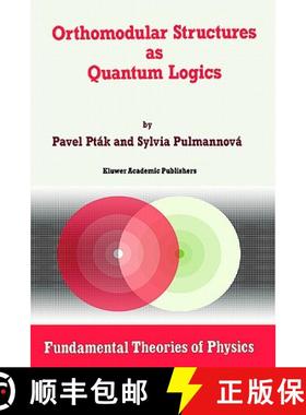 【3-4周达】Orthomodular Structures as Quantum Logics : Intrinsic Properties, State Space and Probabil... [9780792312079]