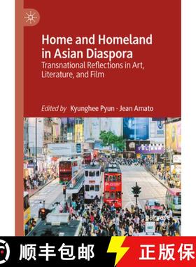 【3-4周达】Home and Homeland in Asian Diaspora: Transnational Reflections in Art, Literature, and Film [9783031598838]