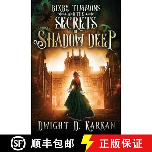 预订 Bixby Timmons and the Secrets of Shadow Deep [9781946501523]