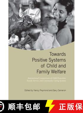 【3-4周达】Towards Positive Systems of Child and Family Welfare : International Comparisons of Child ... [9780802093714]