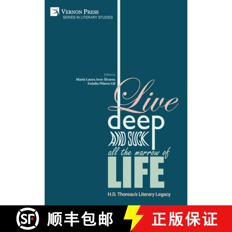 【2-3周达】Live Deep and Suck all the Marrow of Life: H.D. Thoreau's Literary Legacy [9781622734641]