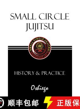 预订 Small Circle Jujitsu: History & Practice [9780998065427]