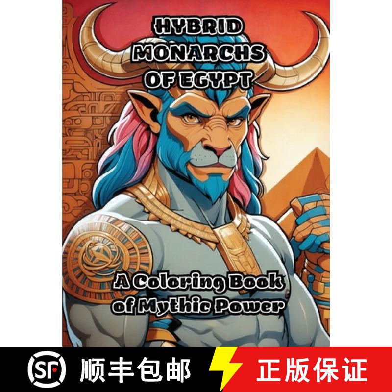 【3-4周达】Hybrid Monarchs of Egypt: A Coloring Book of Mythic Power [9798869014924]